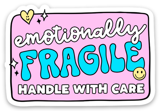 emotionally fragile sticker