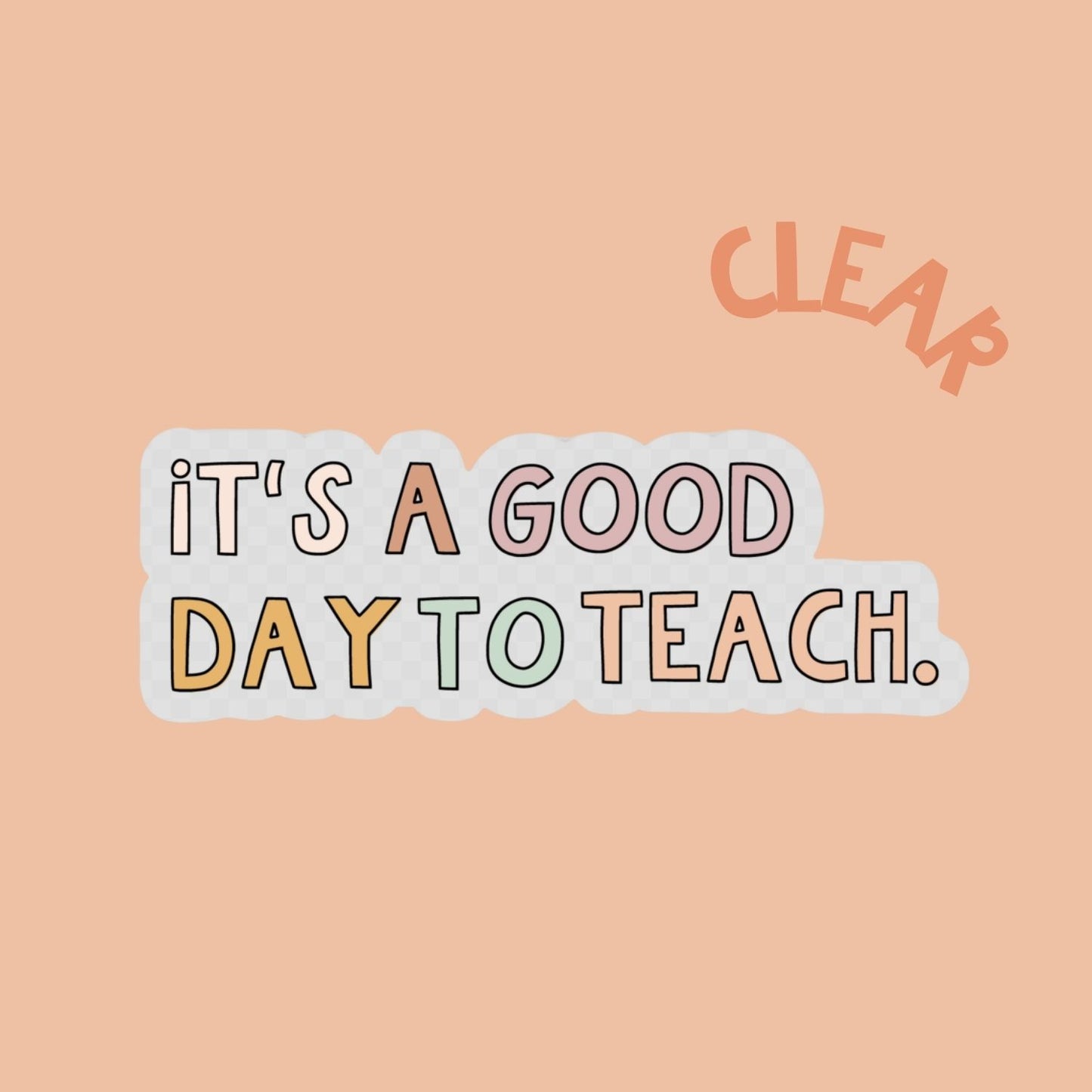 it's a good day to teach | clear sticker