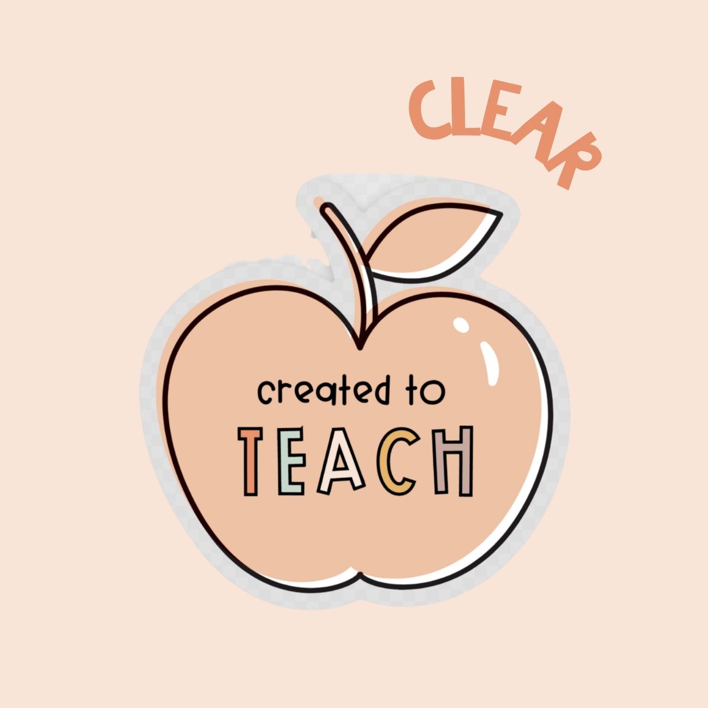 Created to Teach | Clear Sticker